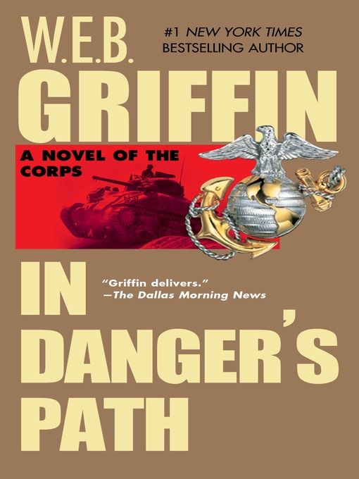 Title details for In Danger's Path by W.E.B. Griffin - Wait list